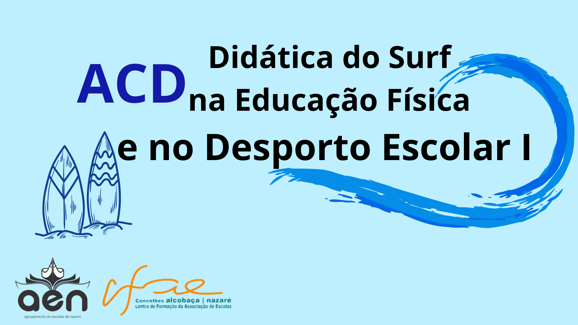DIDÁTICA SO SURF NA EDUCAÇÃO FÍSICA E NO DESPORTO ESCOLAR I