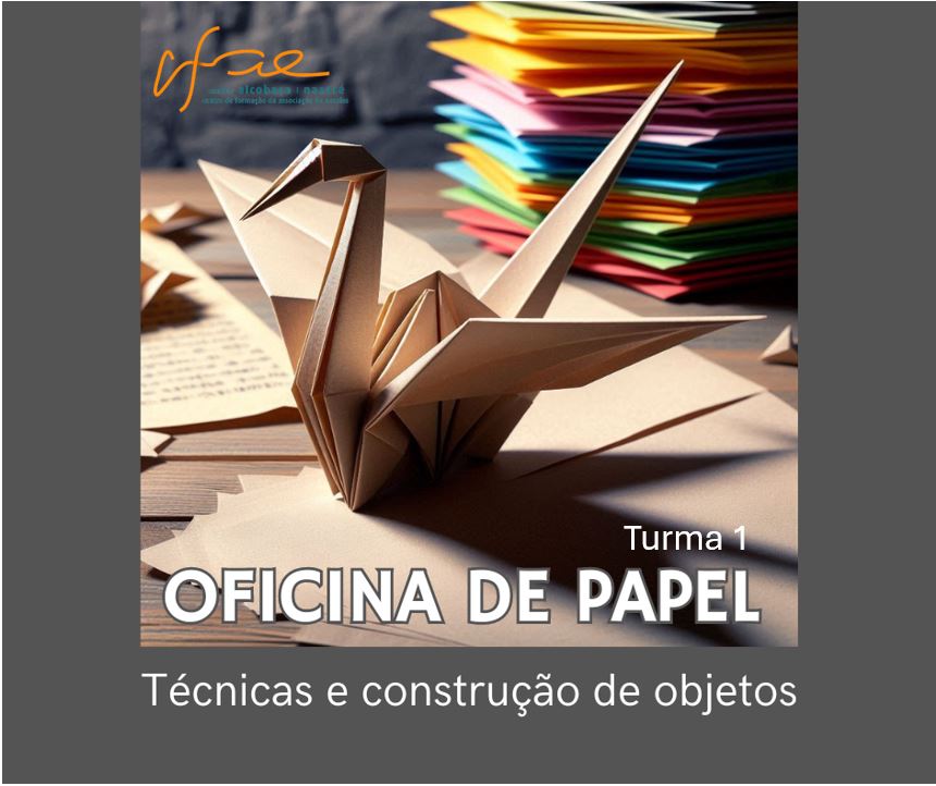 OFICINA DE PAPEL – Técnicas e Construção de Objetos (24/25)