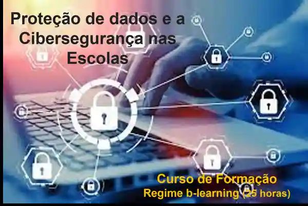 Proteção de dados e a Cibersegurança nas Escolas (24/25)