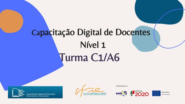 CAPACITAÇÃO DIGITAL DE DOCENTES – NÍVEL 1 - Turma C1/A6